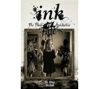 ink - The Fluid Architecture of Fate in Quantum Mysticism: A Layered Narrative Woven with Story, Symbolism and Oneiromancy [4th Edition]