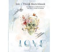 Ink & Think Sketchbook: The Artist’s Companion to the Ink & Think Planner