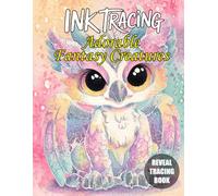 Ink Tracing Adorable Fantasy Creatures: Bring Whimsical Creatures to Life, One Trace at a Time