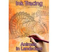 Ink Tracing Animals in Landscapes: A Reverse Coloring and Activity Journey through Nature