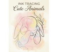 Ink Tracing Art Book:Cute Animals: A Mindful Reverse Coloring Experience | Draw and Fill with One Black Pen | Clear Grey Guides & Muted Watercolor Wash (Haven & Ink Collection)