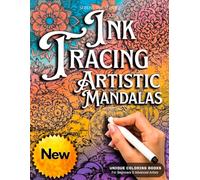 INK TRACING : ARTISTIC MANDALAS: Draw with Pen and Ink the White Lines, Adult Coloring Book, A unique Reverse Coloring Book designed to help reduce ... Designs (Mandala Ink Tracing Coloring Books)
