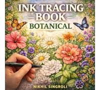 Ink Tracing Book Botanical: A Reverse Coloring Book Trace flowers with specially curated musical