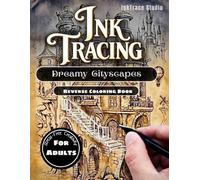 Ink Tracing Book - Dreamy Cityscapes: Relaxing Architectural Designs for Mindfulness and Stress Relief | Reverse coloring Book For adults (The Magical Hidden Worlds Series)