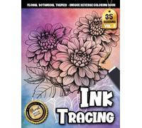 Ink Tracing Book: Floral Botanical Collection for Daily Relaxation & Joy: Stress relief coloring book for adults | Unwind with calming, repetitive floral compositions