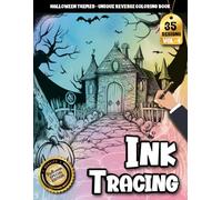 Ink tracing book for adults: 35 Unique Halloween-Themed Pages in a Spooky Reverse Coloring Book for Adults Who Love to Trace and Chill