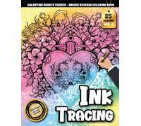 Ink Tracing Book For Adults: A Cozy Love Reverse Tracing and Coloring Book for Adults with Romantic Heart Art and Relaxing Line Designs (Cozy Valentine Tracing Series)