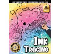 Ink Tracing Book For Adults: A Cozy Valentine Reverse Coloring and Tracing Book for Adults to Slow Down, Relax, and Enjoy Heartwarming Love-Themed Line Art (Cozy Valentine Tracing Series)