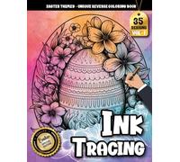 Ink Tracing Book For Adults: A Festive Easter Egg Tracing and Reverse Coloring Book for Relaxation and Creative Joy (Easter Tracing Series)