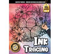 Ink Tracing Book For Adults: A Springtime Easter themed Tracing and Coloring Book for Stress Relief and Creativity (Easter Tracing Series)