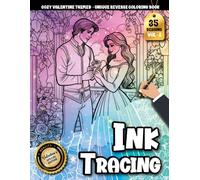 Ink Tracing Book For Adults: A Valentine’s Day Reverse Coloring and Tracing Book for Adults with Sweet love theme Designs, Cozy Love Art, and Relaxing Line Work (Cozy Valentine Tracing Series)