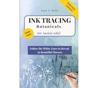 Ink Tracing Book for Adults: Botanical Portable Edition for Anxiety Relief: Follow White Lines to Reveal 36 Beautiful Flowers | Portable 6x9 | Stress ... | Mindfulness Tracing | Single-Sided