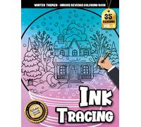 Ink Tracing Book For Adults: Cozy Snowball Tracing Moments Featuring Winter-Themed Scenes for Reverse Coloring, Mindfulness, and Stress Relief (Cozy Winter Tracing series)