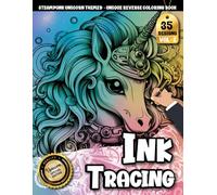 Ink Tracing Book For Adults: Detailed Steampunk Unicorn Illustrations With Outline Pages for Focused Tracing and mindfulness (Steampunk Unicorn Tracing Series)