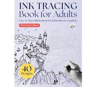 Ink Tracing Book for Adults: Easy-to-Follow White Line Illustrations for Relaxation, Creativity & Mindful Drawing - 40 Guided Designs, Thick Line Edition
