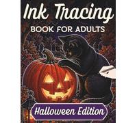 Ink Tracing Book for Adults - Halloween Edition: Calming Reverse Coloring Book - Trace the White Lines with a Black Pen to Reveal 38 Spooky Halloween Scenes (Trace with Calm)