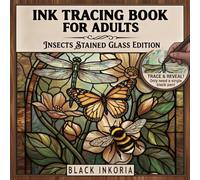 Ink Tracing Book for Adults - Insects Stained Glass Edition: Trace White Lines on Butterfly, Bee and Dragonfly Art for Still and Slow Stress Relief & Animal Coloring Experience | Monochrome Pen Art