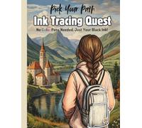 Ink Tracing Book For Adults - Pick Your Path: No Color Pens Needed, Just Your Black Ink! A Creative Quest for Adults and Teens.