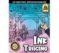 Ink Tracing Book For Adults: Relax Instantly with 35 Unique Garden Illustrations Designed for Gentle, Restorative Tracing (Cozy Garden Tracing series)