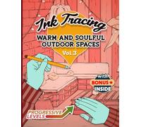 Ink Tracing Book for Adults: Relax with the 35 illustrations in this Ink Tracing Book of Warm and Soulful Outdoor Spaces. You will only need 30 to 60 minutes to Reset your Mind.
