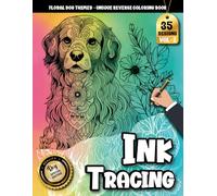 Ink Tracing Book For Adults: “Relaxing Floral Dog Designs for Adults | Stress Relief, Mindful Line Tracing & Creative Coloring Fun” (Floral Dog Tracing Series)