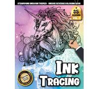 Ink Tracing Book For Adults: Relaxing Steampunk Unicorn Pages Featuring Watercolor Scenes for Creative Tracing and stress tracing (Steampunk Unicorn Tracing Series)