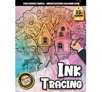 Ink Tracing Book For Adults: Soothing Reverse Coloring Art of Tree Houses for Peaceful Tracing and Focus (Tree Houses Tracing Series)