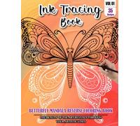 Ink Tracing Book for Adults: Stress relief reverse Butterfly Mandala ink tracing book for adults: mindfully Follow white lines to Uncover 35 Butterfly ... a perfect gift for Butterfly lovers(Vol-1)
