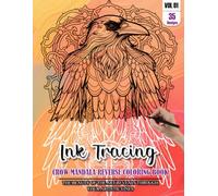 Ink Tracing Book for Adults: Stress relief reverse Crow Mandala ink tracing book for adults: mindfully Follow white lines to Uncover 35 Crow Mandala ... a perfect gift for Animal Lovers(Vol-01)