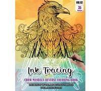 Ink Tracing Book for Adults: Stress relief reverse Crow Mandala ink tracing book for adults: mindfully Follow white lines to Uncover 35 Crow Mandala ... a perfect gift for Animal Lovers(Vol-02)