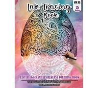 Ink Tracing Book for Adults: Stress relief reverse Easter Egg Mandala Coloring Book for adults: mindfully Follow white lines to Uncover 35 cute Easter Egg Mandala arts | Magical Ink Trace in vibrant water color pages a perfect gift for Easter (VOL-5)