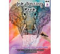Ink Tracing Book for Adults: Stress relief reverse Elephant Mandala Coloring Book for adults: mindfully Follow white lines to Uncover 35 cute Elephant ... a perfect gift for Elephant Lover(Vol-05)