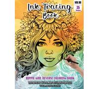 Ink Tracing Book for Adults: Stress relief reverse Hippie Girl Coloring Book for adults: mindfully Follow white lines to Uncover 35 cute Hippie Girl ... a perfect gift for Valentines day(Vol-09)