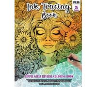 Ink Tracing Book for Adults: Stress relief reverse Hippie Girl Coloring Book for adults: mindfully Follow white lines to Uncover 35 cute Hippie Girl ... a perfect gift for Valentines day(Vol-05)