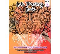 Ink Tracing Book for Adults: Stress relief reverse Love Heart Lock Mandala Coloring Book for adults: mindfully Follow white lines to Uncover 35 cute ... a perfect gift for Valentines day(Vol-18)