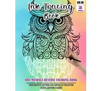 Ink Tracing Book for Adults: Stress relief reverse Owl Mandala ink tracing book for adults: mindfully Follow white lines to Uncover 35 Owl Mandala ... pages a perfect gift for Owl lovers(Vol-6)
