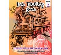 Ink Tracing Book for adults: Stress relief reverse Steampunk House ink tracing book for adults: mindfully Follow white lines to Uncover 35 Steampunk ... pages a perfect gift for House lovers(Vol-01)