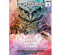 Ink Tracing Book for Adults: Stress relief reverse steampunk Owl Coloring Book for adults: mindfully Follow white lines to Uncover 35 cute steampunk ... pages a perfect gift for Owl lovers VOL(8)