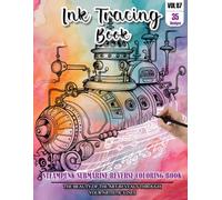Ink Tracing Book for Adults: Stress relief reverse Steampunk Submarine ink tracing book for adults: mindfully Follow white lines to Uncover 35 ... pages a perfect Gift for Ship Lover(Vol-07)