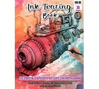 Ink Tracing Book for Adults: Stress relief reverse Steampunk Submarine ink tracing book for adults: mindfully Follow white lines to Uncover 35 ... pages a perfect Gift for Ship Lover(Vol-05)