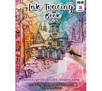 Ink Tracing Book for Adults: Stress relief reverse Winter country ink tracing book for adults: mindfully Follow white lines to Uncover 35 Winter ... pages a perfect gift for Winter lovers(Vol-8)