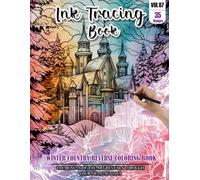 Ink Tracing Book for Adults: Stress relief reverse Winter country ink tracing book for adults: mindfully Follow white lines to Uncover 35 Winter ... pages a perfect gift for Winter lovers(Vol-7)