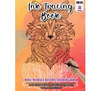 Ink Tracing Book for Adults: Stress relief reverse Wolf Mandala Coloring Book for adults: mindfully Follow white lines to Uncover 35 cute Wolf Mandala ... pages a perfect gift for Wolf Lovers(Vol-04)