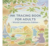 Ink Tracing Book for Adults - World Landmarks Edition: Trace, Relax, and Discover +35 Global Destinations through Line Art