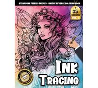 Ink Tracing Book: Steampunk Fairies for Calm Focus and Creative Relaxation: Tracing coloring book adult for stress relief seekers | Enhance ... (Steampunk Fairies Tracing Series)