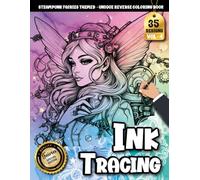 Ink Tracing Book: Steampunk Fairies for Mindful Escapes and Artistic Joy: Reverse coloring book for adults for mindfulness enthusiasts | Experience ... line art (Steampunk Fairies Tracing Series)