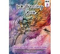 Ink Tracing Book: Stress relief reverse Chinese Dragon Coloring Book for adults: mindfully Follow white lines to Uncover 35 cute Chinese Dragon arts | ... colour pages a perfect gift for Dragon lovers
