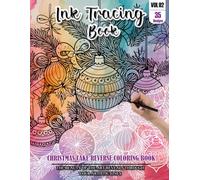 Ink Tracing Book: Stress relief reverse Christmas Ornaments ink tracing book for adults: mindfully Follow white lines to Uncover 35 Christmas ... a perfect gift for Christmas lovers(Vol-2)