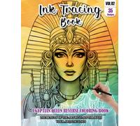 Ink Tracing Book: Stress relief reverse Egyptian Queen ink tracing book for adults: mindfully Follow white lines to Uncover 35 Egyptian Queen arts | ... pages a perfect gift for Lovers (Vol-02)