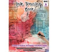 Ink Tracing Book: Stress relief reverse European Public Transport ink tracing book for adults: mindfully Follow white lines to Uncover 35 European ... pages a perfect gift for Travellers (Vol-2)